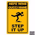 Hefe Wine (Ft. Gucci Mane) - Step It Up